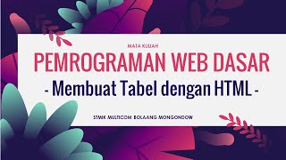 #Matakuliah PWD | Membuat Tabel dengan HTML
