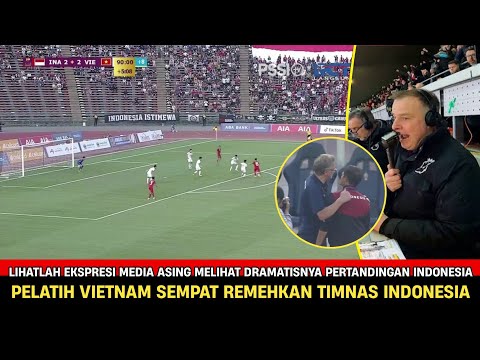 MEDIA ASING GEMPAR! Pertandingan Dramatis Indonesia vs Vietnam - Pelatih Vietnam Kagum....