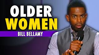 You Need To Be Careful Around Older Women | Bill Bellamy | Stand Up Comedy