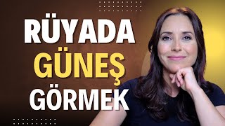Rüyada Güneş Görmek Ne Anlama Gelir? Detaylı Yorum Ve Rüya Tabiri