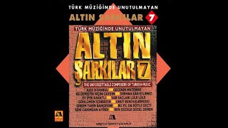 Altın Şarkılar 7 ‐ Ben Güzele Güzel Demem