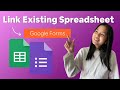 How to Link An Existing Spreadsheet to an Existing Google Form | Data Collection Guide 2022