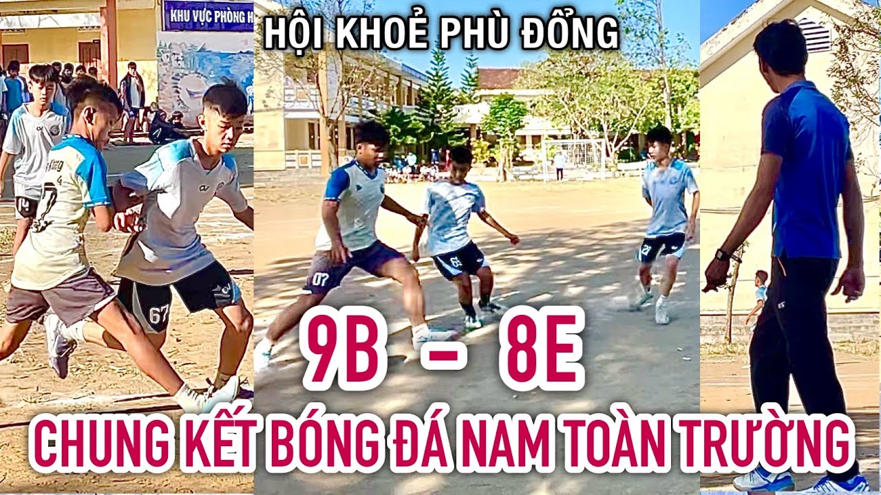 @LangChaiMyQuang | 8E-9B | Chung kết Bóng đá NAM Khối 8-9 | HKPĐ.
