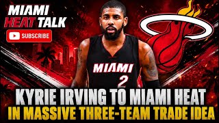 Kyrie Irving TRADE IDEA to Miami Heat… MASSIVE 3-Team Trade Proposal SHOCKS NBA! 👀🔥