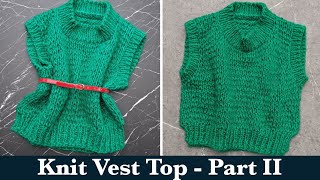 Knit Vest Top for Women (Part Two). Classic Vest Knitted on Circular Needles.