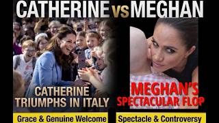Catherine’s Triumphant Italy Welcome vs Meghan’s Cringe Spectacles Net Worth