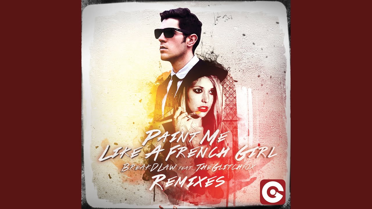 Paint Me Like A French Girl (Keller Remix) YouTube