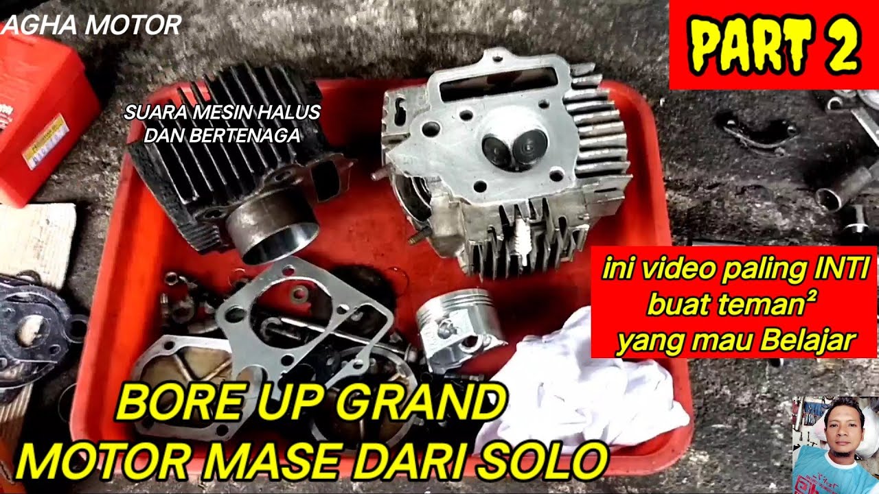 BORE UP GRAND MOTOR MASE DARI SOLO PART2