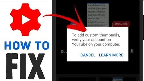 HOW TO FIX CUSTOM THUMBNAIL PROBLEM ON YOUTUBE STUDIO 2022 how to enable custom thumbnail in youtube