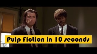 Pulp Fiction (1994) in 10 seconds