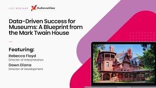 Data-Driven Success for Museums: A Blueprint from the Mark Twain House