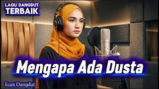 Mengapa Ada Dusta - Cover Dangdut Terbaik - Ecan Dangdut