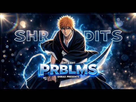 Prblms - Bleach TYBW "Ichigo Kurosaki" [AMV/Edit]