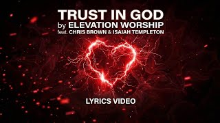 Trust in God|by Elevation Worship feat. Chris Brown & Isaiah Templeton|Lyrics Video