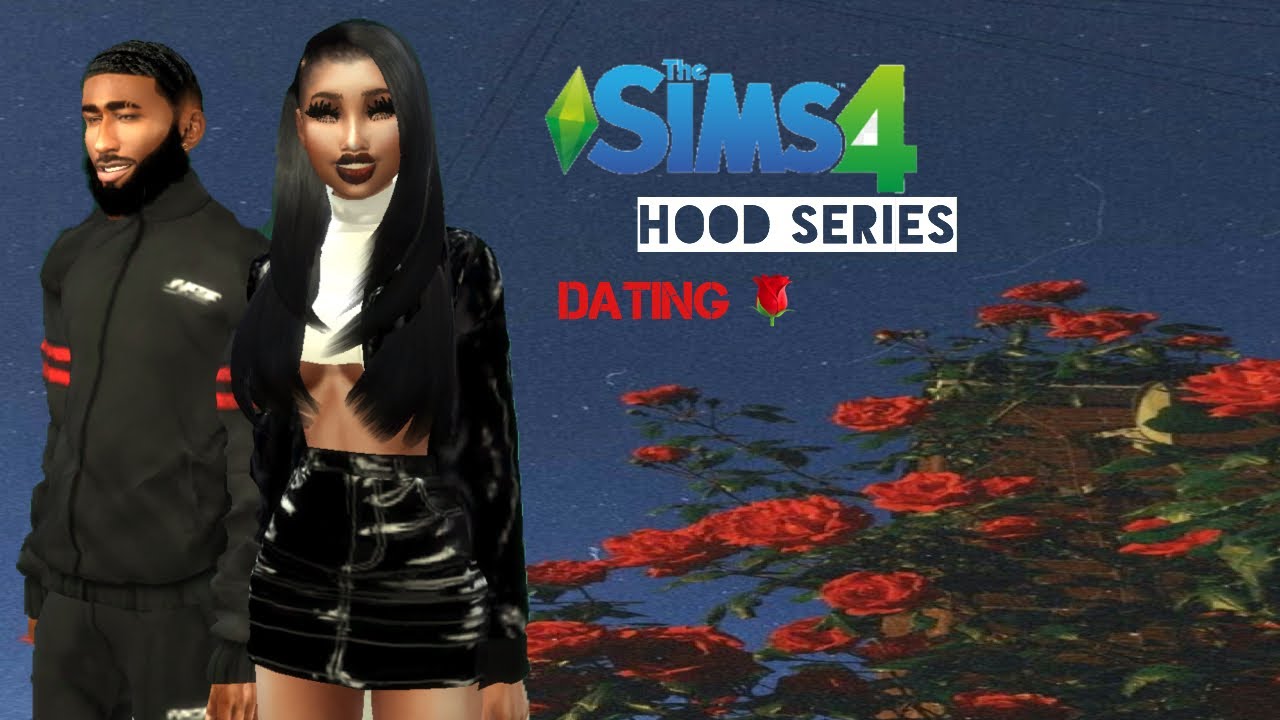 The Sims 4 Hood Series 🤑| Miles & Taii 🌹Dating - YouTube