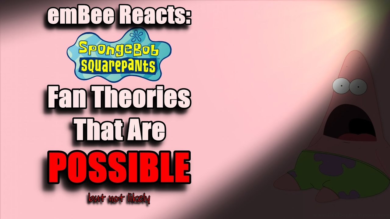 SpongeBob Squarepants Fan Theories emBee Reacts (Part 2) YouTube