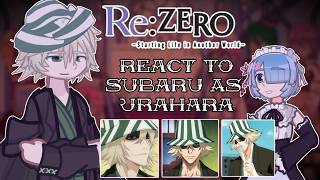 Re:Zero React To Subaru As Urahara // 🇷🇺/🇺🇸 // Gacha React
