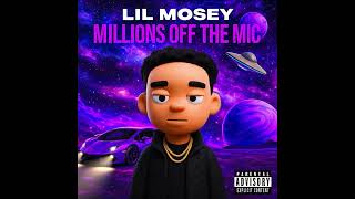 Lil Mosey  Millions Off The Mic  