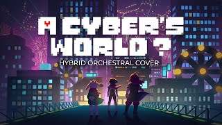 Deltarune Chapter 2 - A Cyber's World (Hybrid Orchestral Cover)