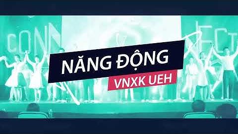 ĐỘI VĂN NGHỆ XUNG KÍCH | GIỚI THIỆU CLB/ĐỘI/NHÓM UEH