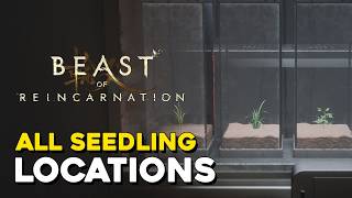 Beast of Reincarnation All Seedling Locations (Green Thumb Trophy Guide)