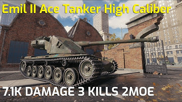 Emil II Ace Tanker High Caliber 7.1K 3 Kills 2MOE ft Lionballs