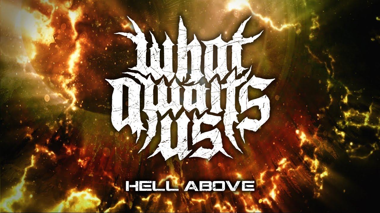 What Awaits Us - HELL ABOVE