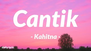 Cantik - Kahitna | Lirik Lagu