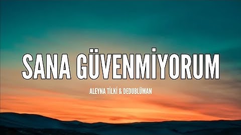 Aleyna Tilki & Dedublüman - Sana Güvenmiyorum (Sözleri & Lyrics) Yeminler Etsen Allah Biliyor Desen
