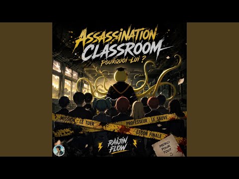 Assassination Classroom - Pourquoi lui ?