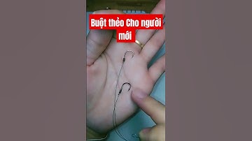 cách buột thẻo đơn giản cho người mới tập câu cá #fishing #cá #fish #cauca #shorts #fishingvideo