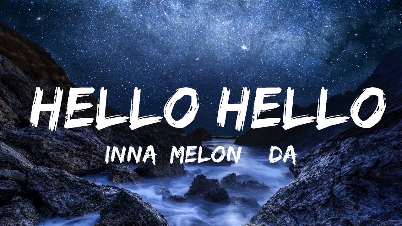 INNA, MELON & Dance Fruits Music - Hello Hello (Lyrics) | 30mins ...