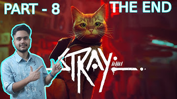 STRAY GAMEPLAY WALKTHROUGH PART - 8 . THE END . THE CUTEST CAT GAME .