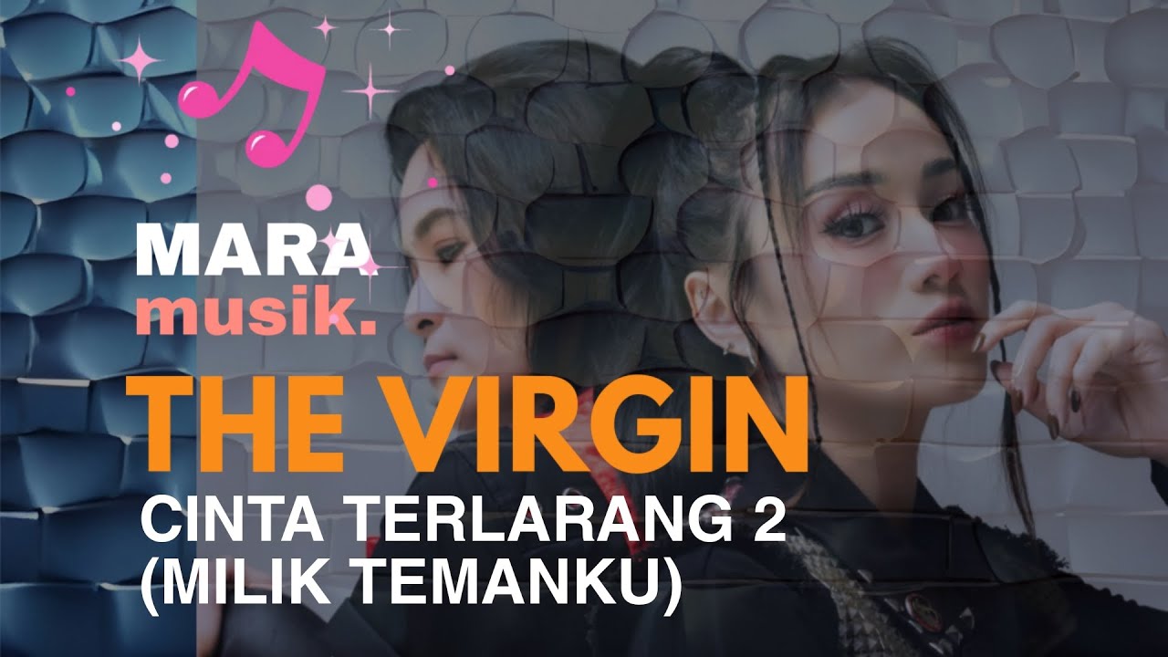 The Virgin - Cinta Terlarang 2 (Milik Temanku) | Live at Maramusik