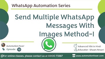 Send Multiple WhatsApp Messages With Images Method-I | WhatsApp Automation | Advanced VBA in Hindi