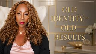 Your Old Identity Is Blocking What You're Asking For