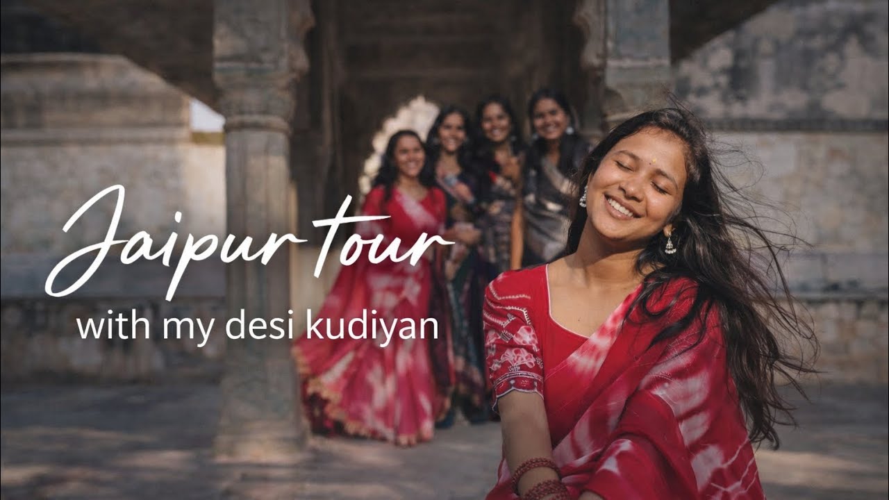 Jaipur tour with my desi kudiyan ❤️👀