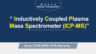 [Group3] Inductively Coupled Plasma Mass Spectrometry (ICPMS)