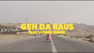SLAY & Yung Vision - GEH DA RAUS (Official Music Video)