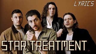 Arctic Monkeys - Star Treatment (lyrics)