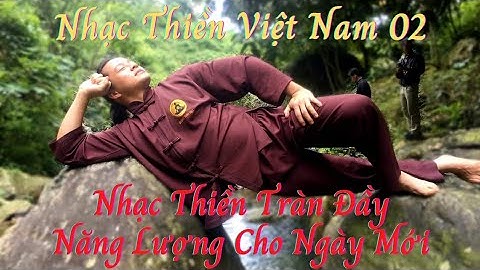 Nhạc Thiền Tràn Đầy Năng Lượng _ Tạo Hứng Khởi Cho Ngày Mới.