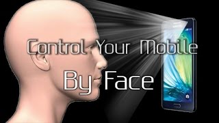 Control Your Smartphone With Your Face - | Techno AJ | screenshot 5