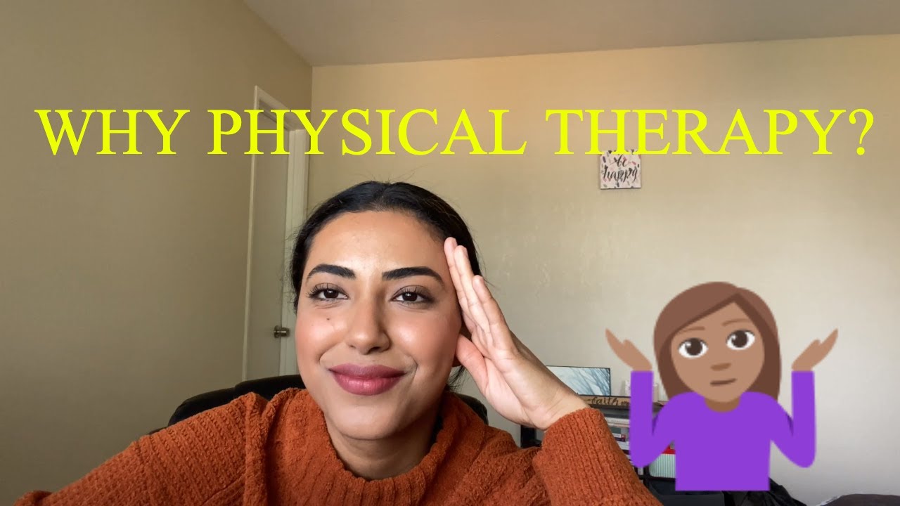 WHY I CHOSE PHYSICAL THERAPY