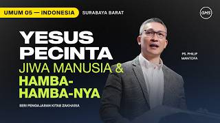 Download lagu Kitab Zakharia : Yesus Pecinta Jiwa Manusia & Hamba-Hamba-Nya - Ps. Philip Mantofa (GMS Church)