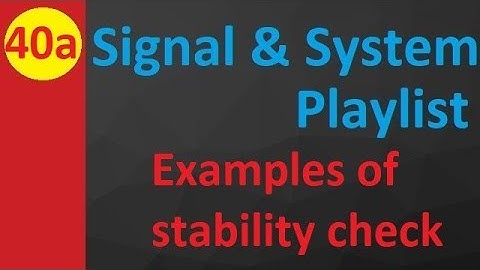 Examples of Stability Check in Signals and Systems: How to Determine System Stability
