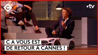 Alors les cannois contents que C à Vous soit de retour au Festival de Cannes ? - L’ABC - 14/05/2024