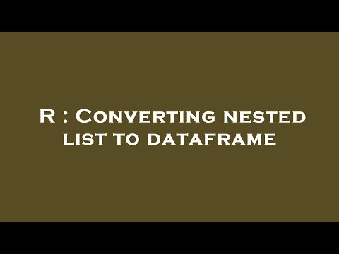 R : Converting nested list to dataframe