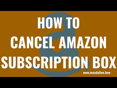 Paano Kanselahin ang Amazon Subscription Box