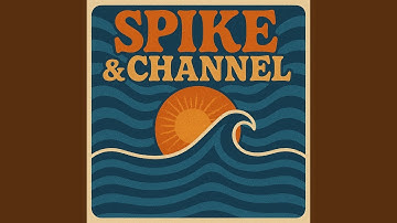Spike & Channel