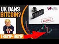 UK BAN ON BITCOIN  BITCOIN TRUM-DUMP  BitMEX In Trouble ...